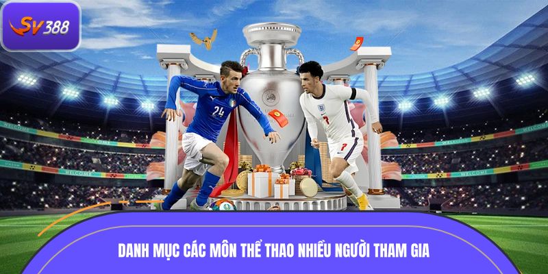Danh mục các môn thể thao có lượng người tham gia cao